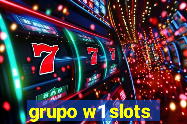 grupo w1 slots